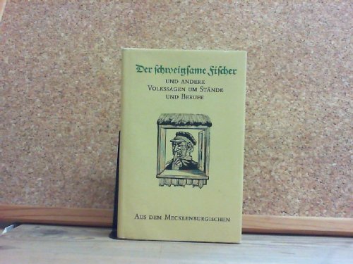 Der schweigsame Fischer und andere Volkssagen um Stände und Berufe aus dem Mecklenburgischen Books