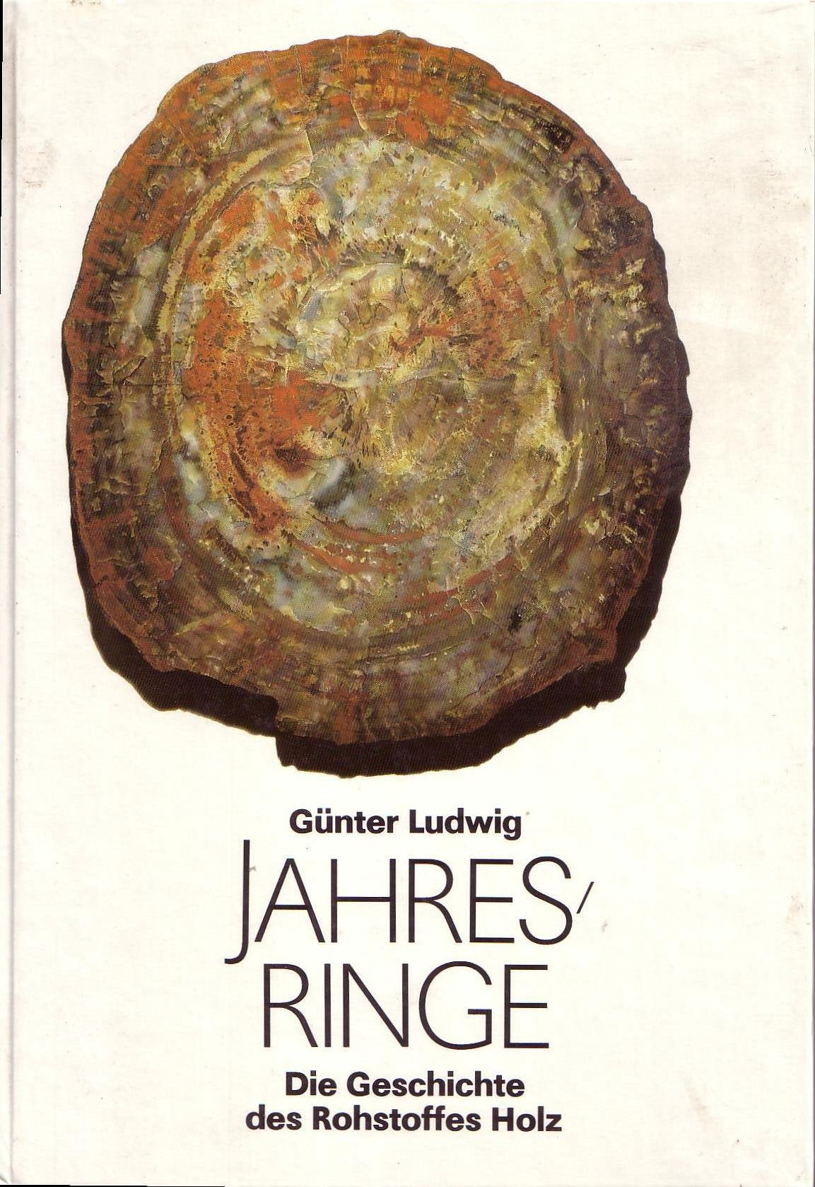 Jahresringe. Die Geschichte des Rohstoffes Holz Business & Technology