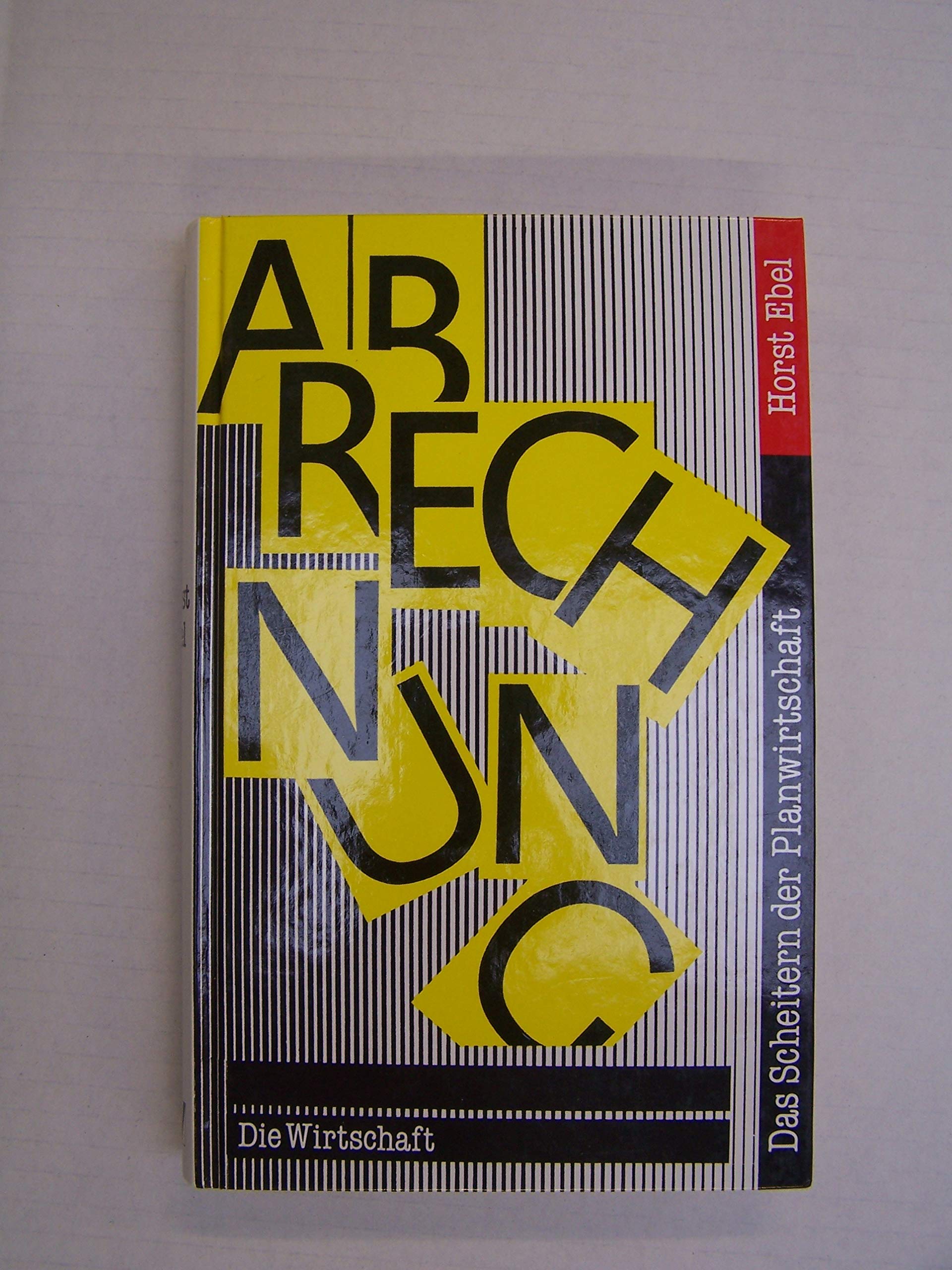 Abrechnung - Das Scheitern der ökonomischen Theorie und Praxis des "realen Sozialismus" Books