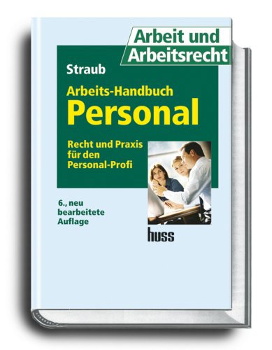 Arbeits-Handbuch Personal: Recht und Praxis für den Personal-Profi Law