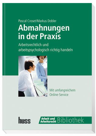 Abmahnungen in der Praxis: Arbeitsrechtlich und arbeitspsychologisch richtig handeln Books