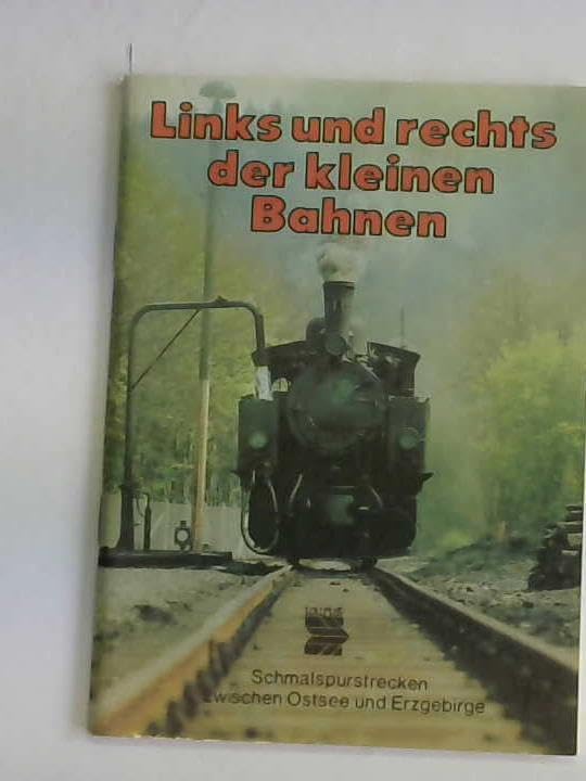 Links und rechts der kleinen Bahnen. Schmalspurstrecken zwischen Ostsee und Erzgebirge Books