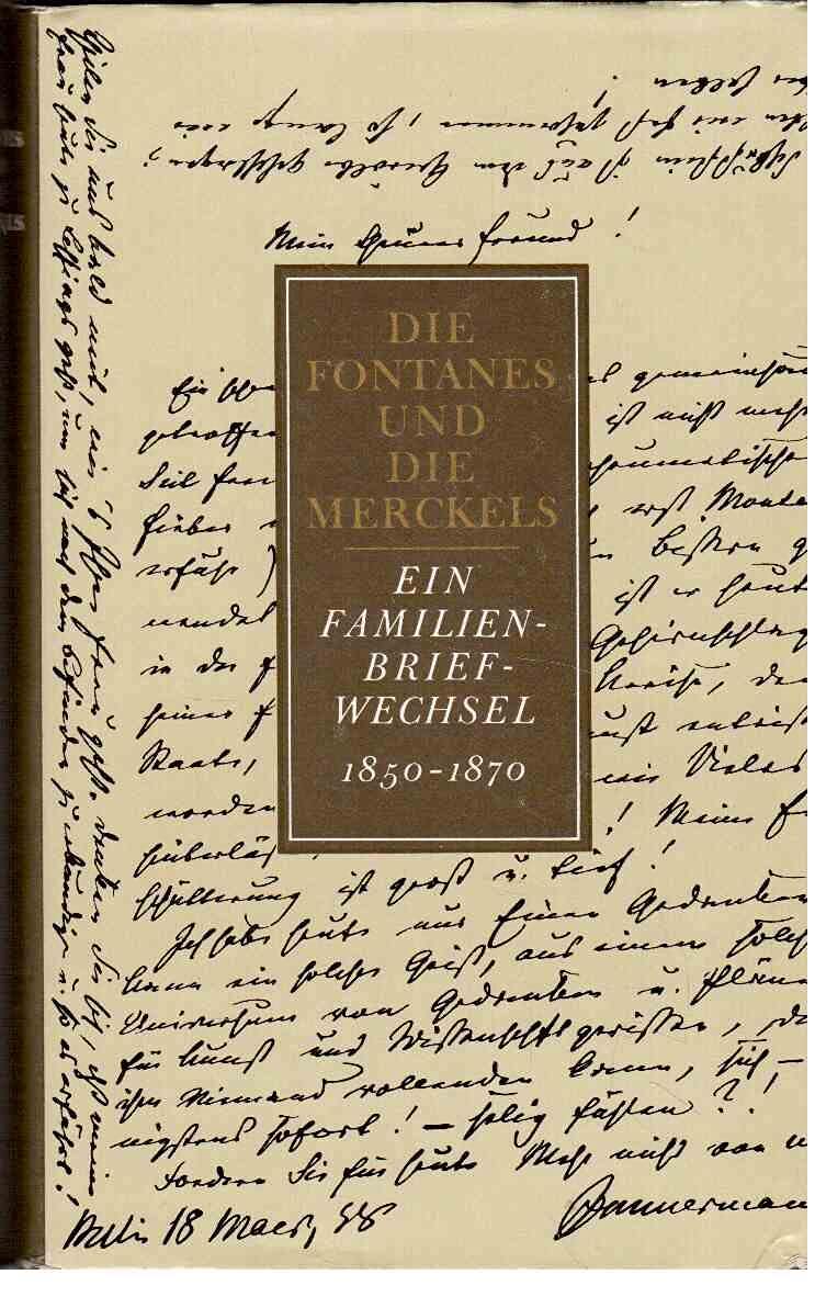 Die Fontanes und die Merckels. Ein Familienbriefwechsel 1850-1870. Band I: 30 Juli 1850 - 15. März 1858 / Band II: 18. März 1858 - 15. Juli 1870 Books