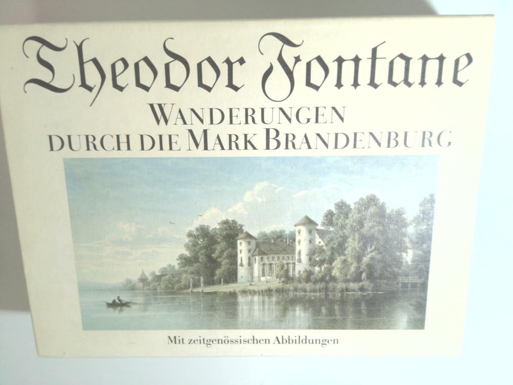 Wanderungen durch die Mark Brandenburg. Eine Auswahl in zwei Bänden Travelogues