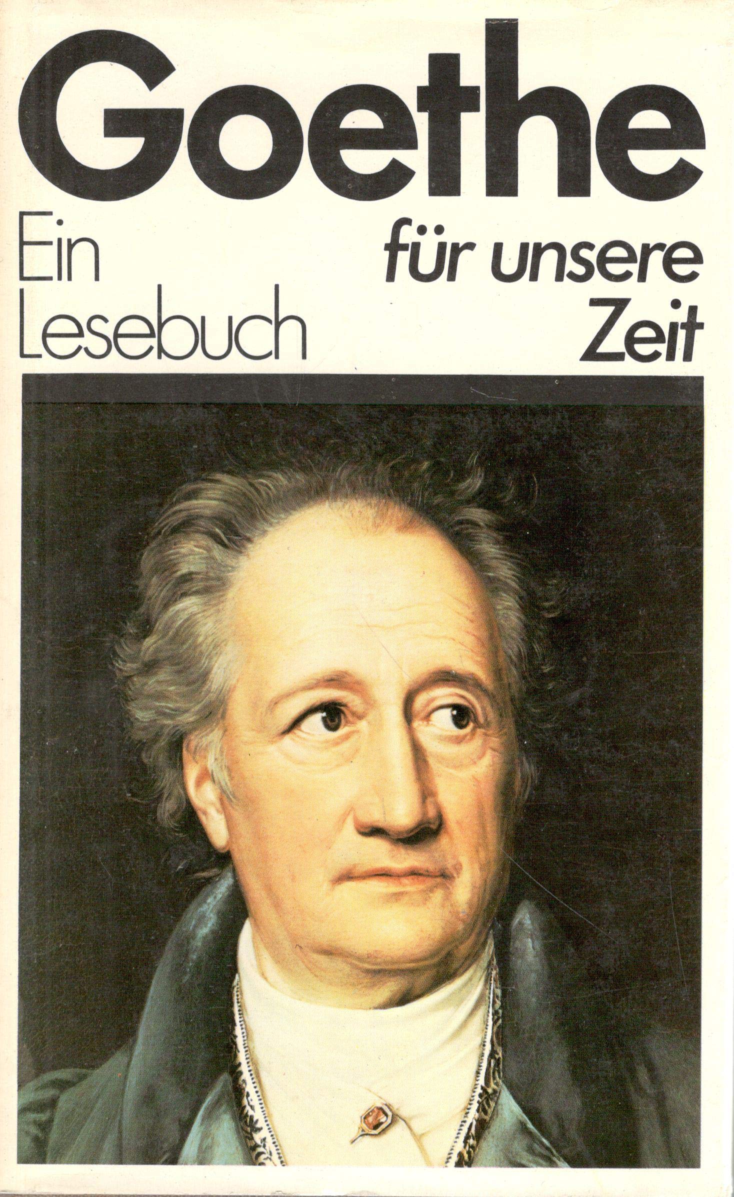 Goethe: Ein Lesebuch für unsere Zeit Books