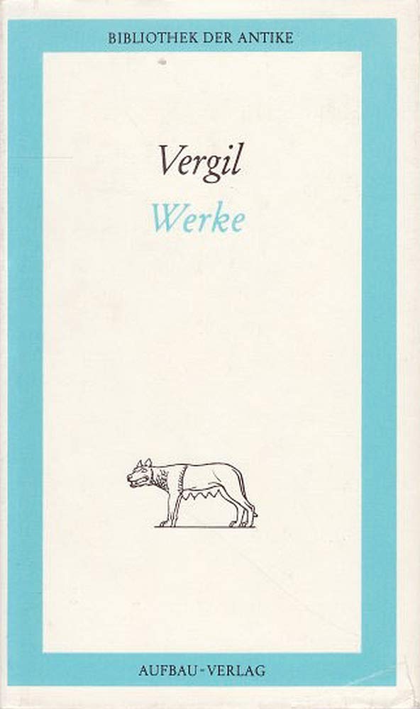 Werke in einem Band: Kleine Gedichte. Hirtengedichte. Lied vom Landbau. Lied vom Helden Aeneas Books