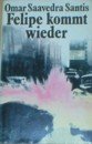 Felipe kommt wieder: Roman Books