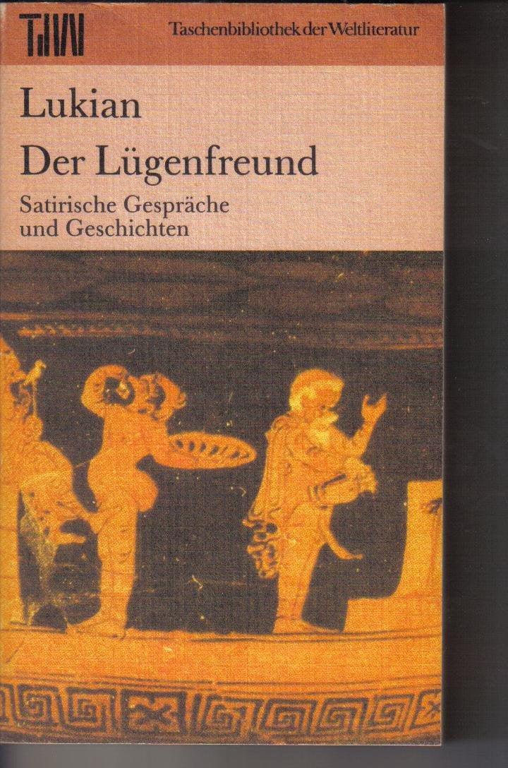 Der Lügenfreund: Satirische Gespräche und Geschichten Books
