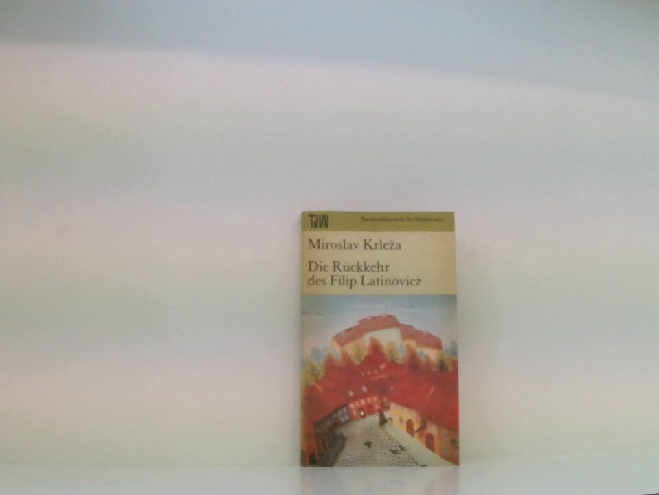 Miroslav Krzleza: Die Rückkehr des Filip Latinovicz Contemporary literature