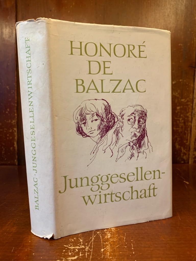 Junggesellenwirtschaft. Roman - Pierrette. Der Pfarrer von Tours. Novellen: Szenen aus dem Provinzleben Books