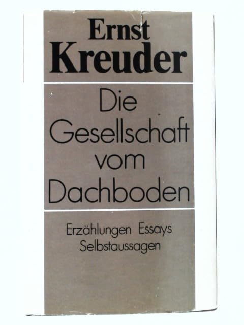 Die Gesellschaft vom Dachboden: Erzählungen. Essays. Selbstaussagen Professional & Reference Books