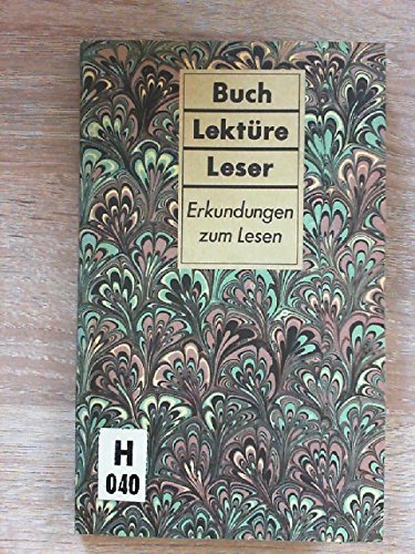 Buch - Lektüre - Leser: Erkundungen zum Lesen Books