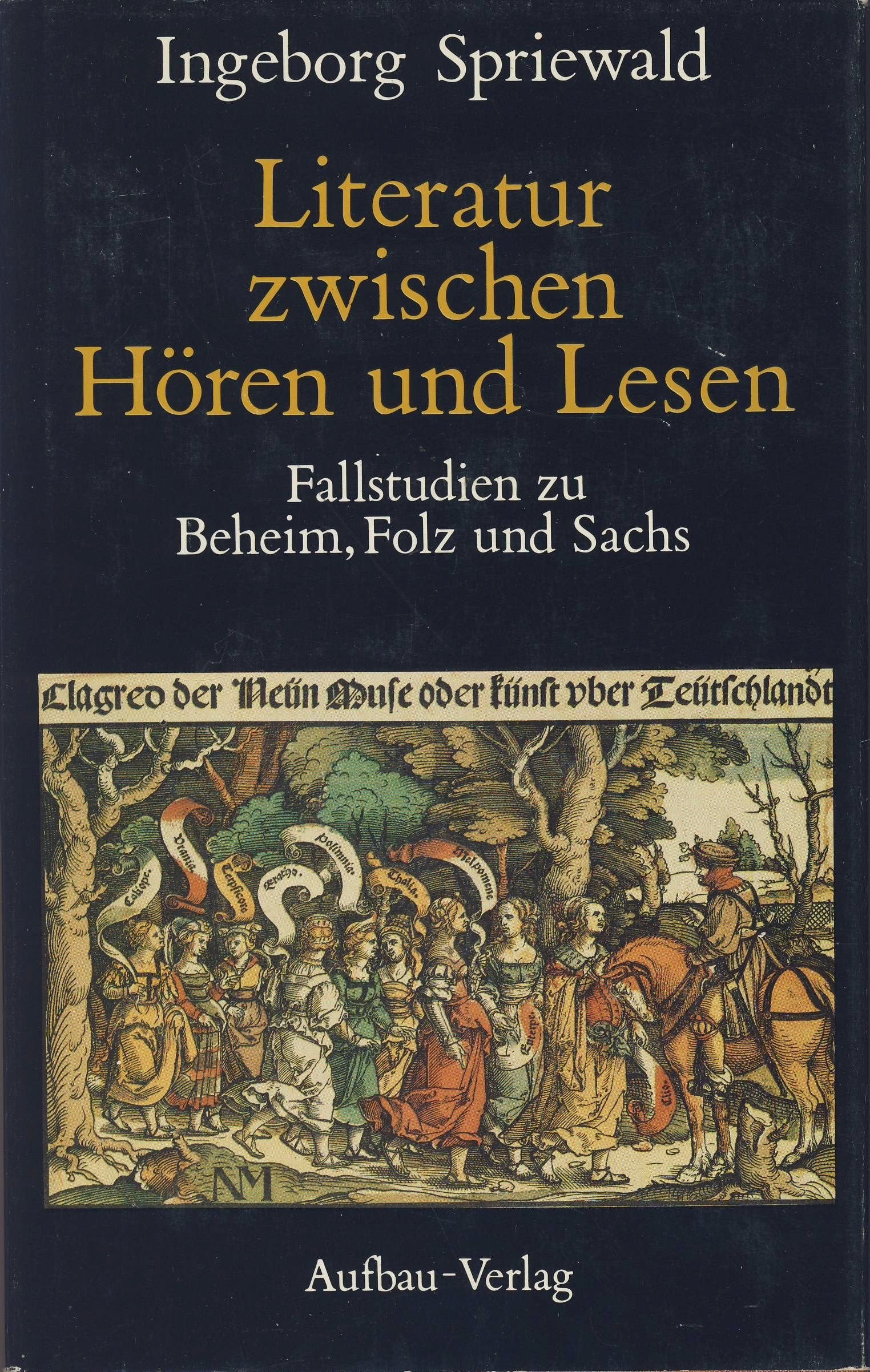 Literatur zwischen Hören und Lesen: Wandel von Funktion und Rezeption im späten Mittelalter. Fallstudien zu Beheim, Folz und Sachs Media & Communication