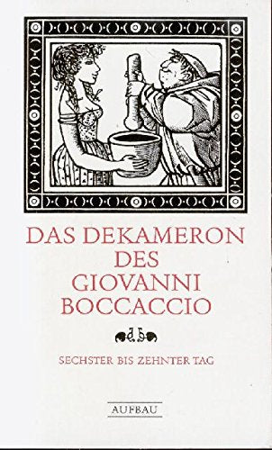 Das Dekameron des Giovanni Boccaccio Sechster bis Zehnter Tag Books