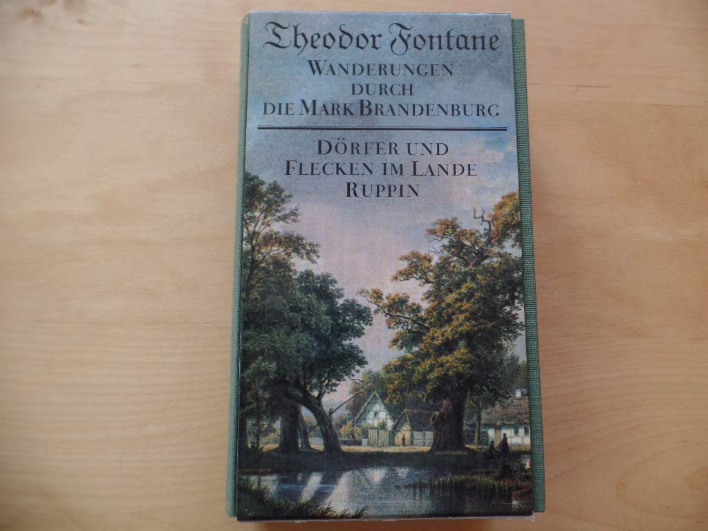 Wanderungen durch die Mark Brandenburg, 8 Bde., Bd.6, Dörfer und Flecken im Lande Ruppin (Wanderungen durch die Mark Brandenburg. Grosse Brandenburger Ausgabe) Memories