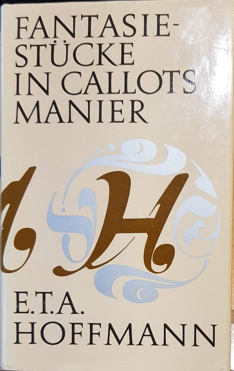 Gesammelte Werke in Einzelausgaben / Fantasiestücke in Callots Manier: Blätter aus dem Tagebuche eines reisenden Enthusiasten Classics