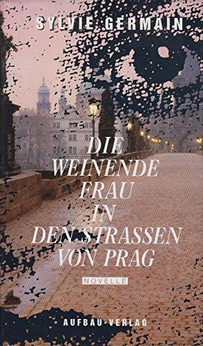 Die weinende Frau in den Strassen von Prag: Novelle Books