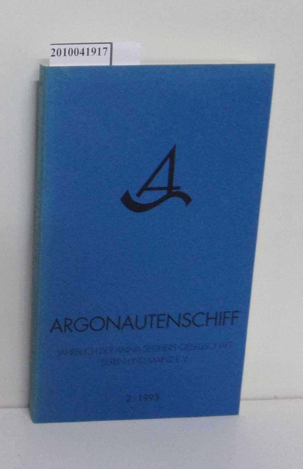 Argonautenschiff. Jahrbuch der Anna-Seghers-Gesellschaft Berlin und Mainz e.V.: 1993 Books