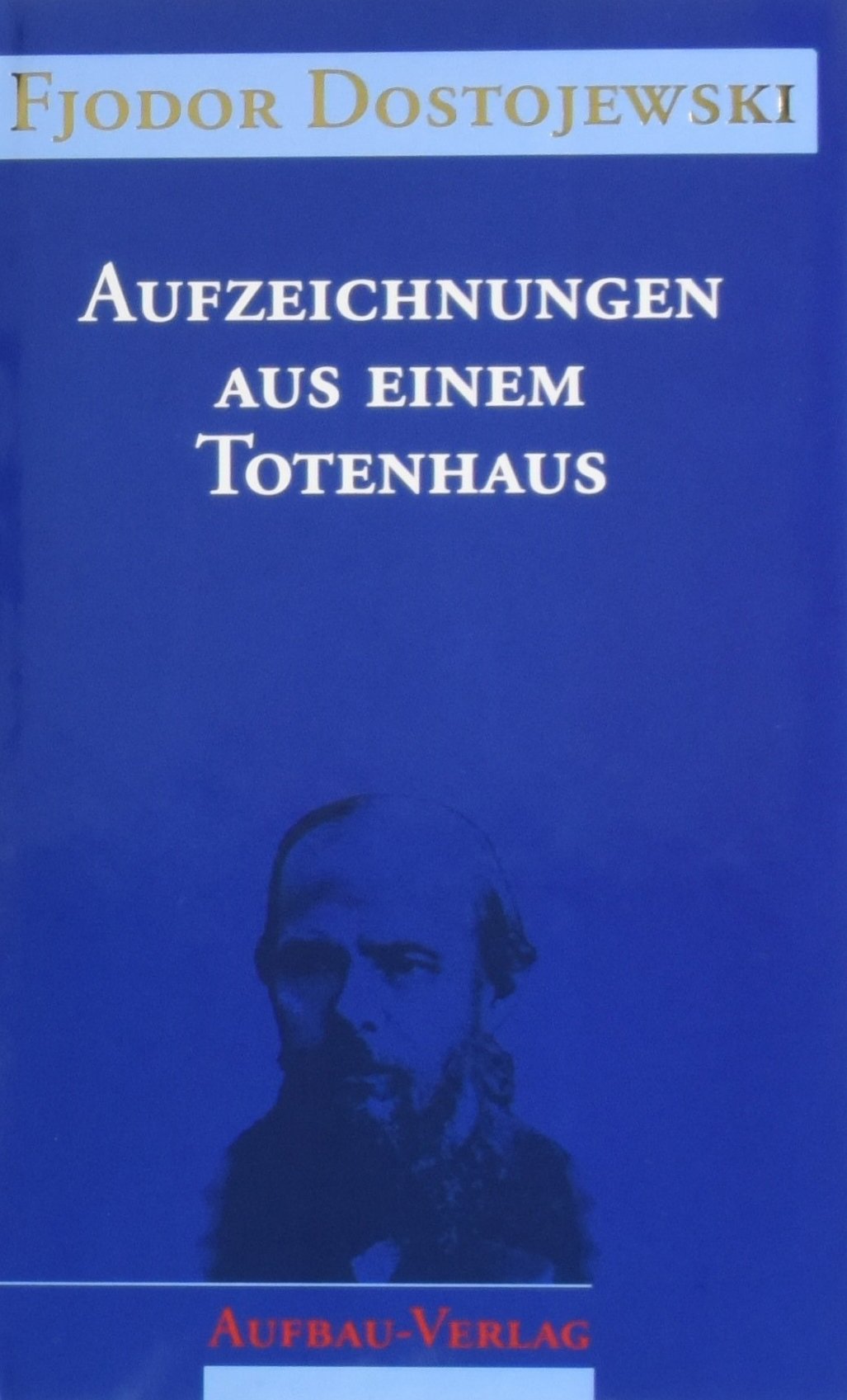 Aufzeichnungen aus einem Totenhaus Classics