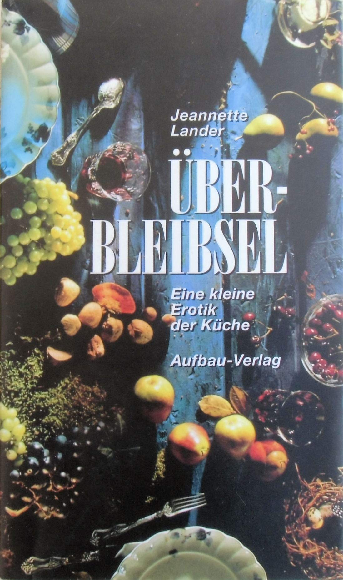 Überbleibsel: Eine kleine Erotik der Küche Books