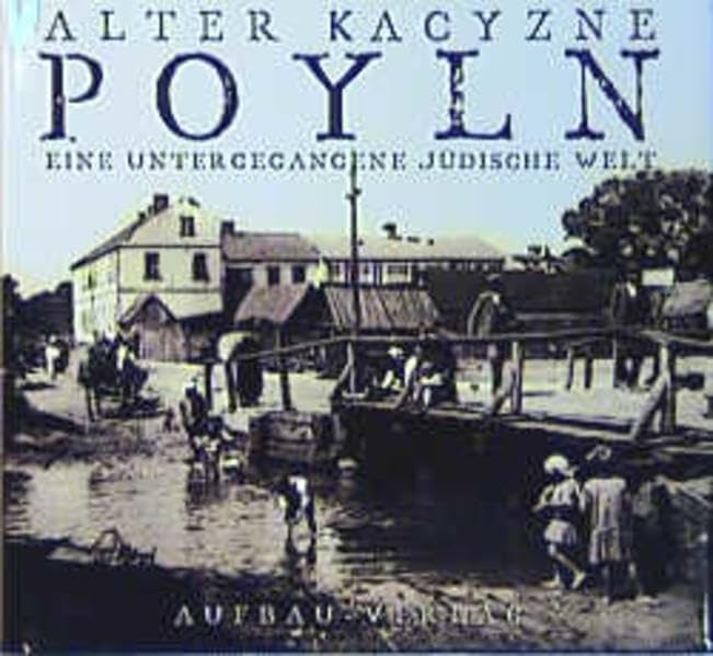 Poyln: Eine untergegangene jüdische Welt (Aufbau-Sachbuch) Photography