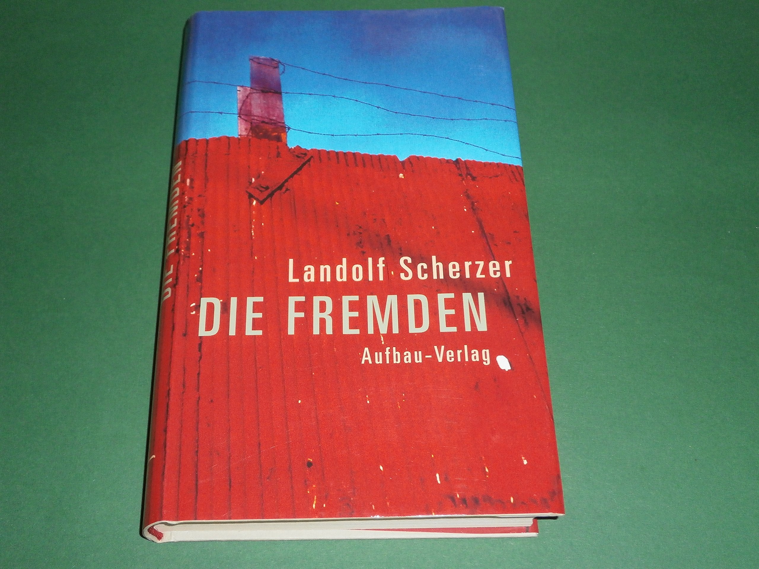 Die Fremden: Unerwünschte Begegnungen und verbotene Protokolle (Aufbau-Sachbuch) Books