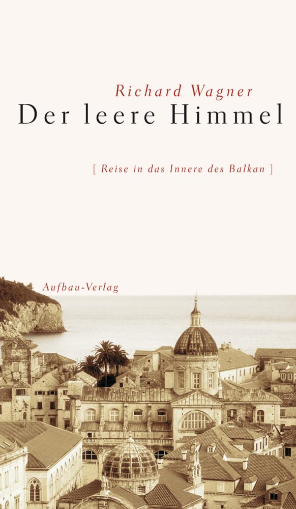 Der leere Himmel: Reise in das Innere des Balkan Reference Books