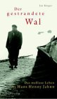 Der gestrandete Wal: Das maßlose Leben des Hans Henny Jahnn. Die Jahre 1894-1935 Art & Literature