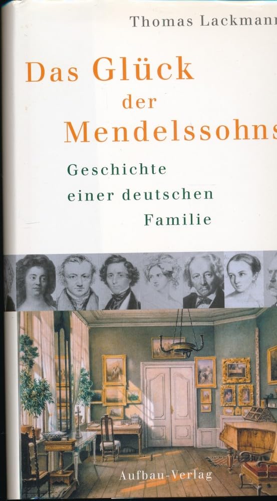 Das Glück der Mendelssohns. Geschichte einer deutschen Familie Personalities