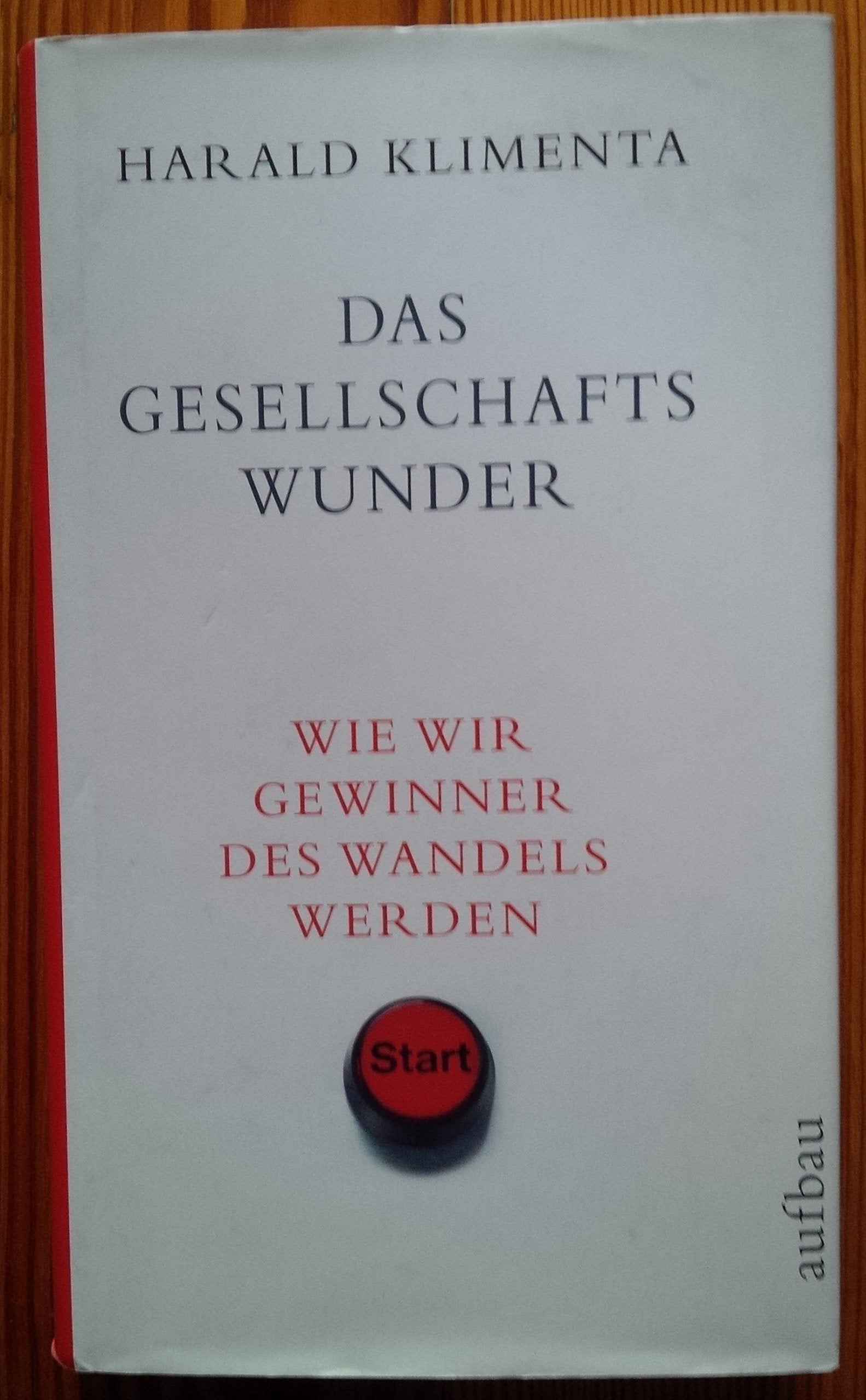 Das Gesellschaftswunder: Wie wir Gewinner des Wandels werden (Aufbau-Sachbuch) Books