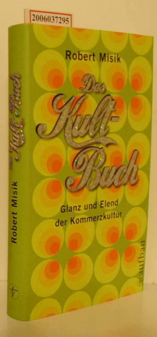 Das Kult-Buch: Glanz und Elend der Kommerzkultur (Aufbau-Sachbuch) Law