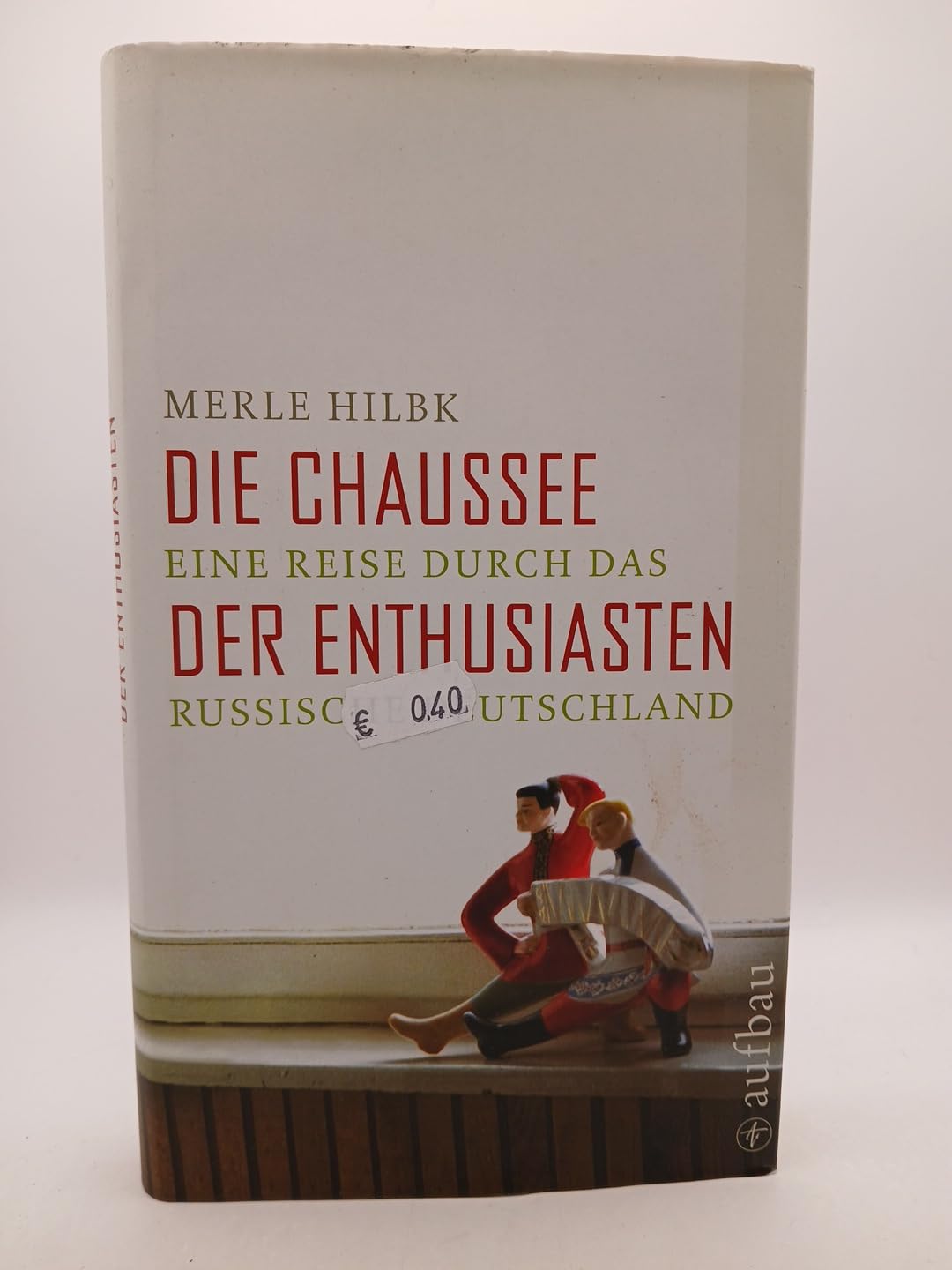 Die Chaussee der Enthusiasten: Eine Reise durch das russische Deutschland (Aufbau-Sachbuch) Books