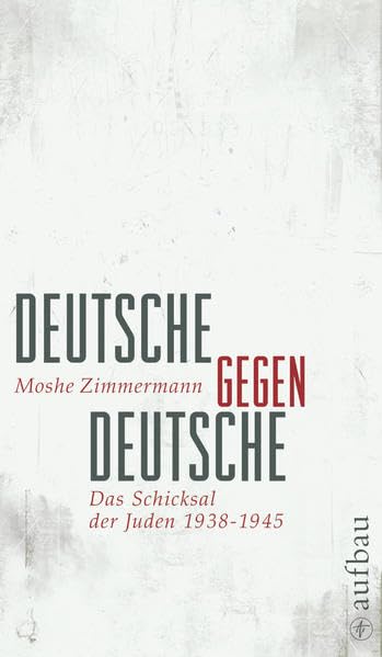 Deutsche gegen Deutsche: Das Schicksal der Juden 1938-1945 Social Sciences