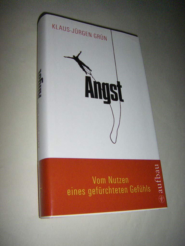 Angst: Vom Nutzen eines gefürchteten Gefühls (Aufbau-Sachbuch) Psychology