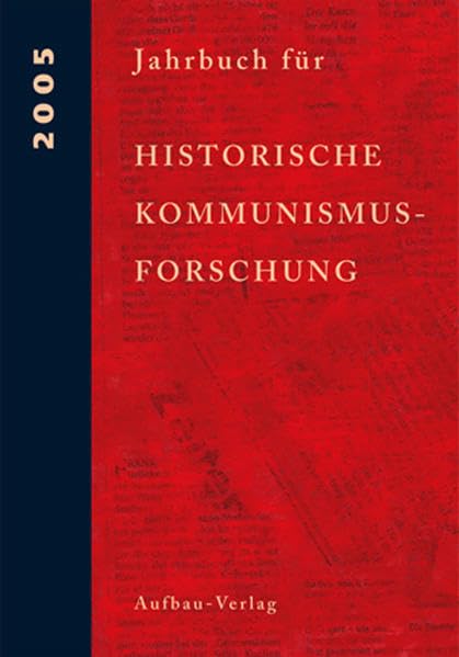 Jahrbuch für Historische Kommunismusforschung: 2005. Enthält/Including: The International Newsletter of Communist Studies XI (2005), no 18 Law
