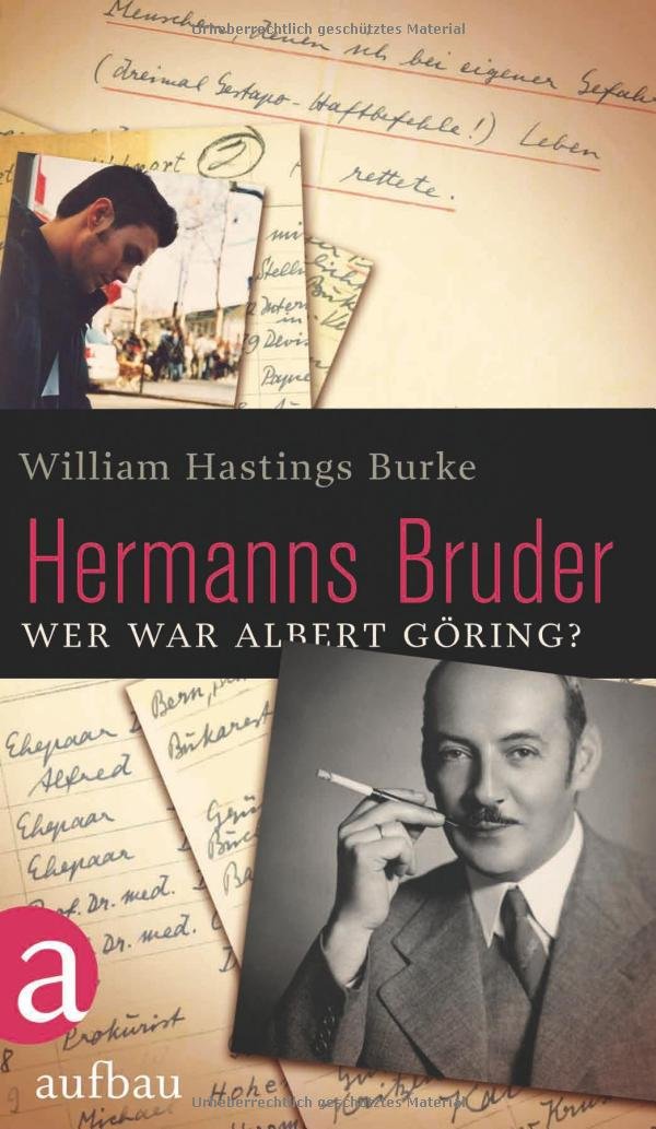 Hermanns Bruder: Wer war Albert Göring? Memories