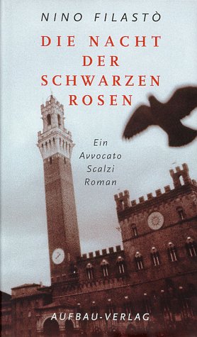 Die Nacht der schwarzen Rosen: Ein Avvocato Scalzi Roman (Avvocato Scalzi ermittelt, Band 3) Crime & Thrillers
