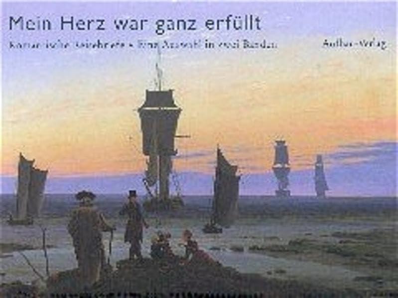 Mein Herz war ganz erfüllt: Romantische Reisebriefe Essays & Short Stories