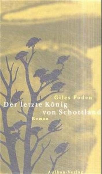 Der letzte König von Schottland: Roman Contemporary literature
