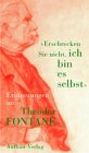 "Erschrecken Sie nicht, ich bin es selbst": Erinnerungen an Theodor Fontane Art & Literature