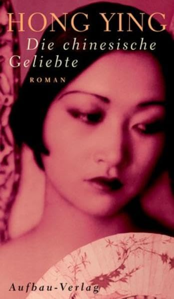 Die chinesische Geliebte: Roman Contemporary literature