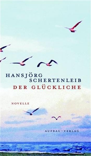 Der Glückliche: Novelle Contemporary literature
