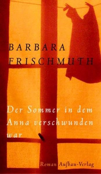 Der Sommer, in dem Anna verschwunden war: Roman Contemporary literature