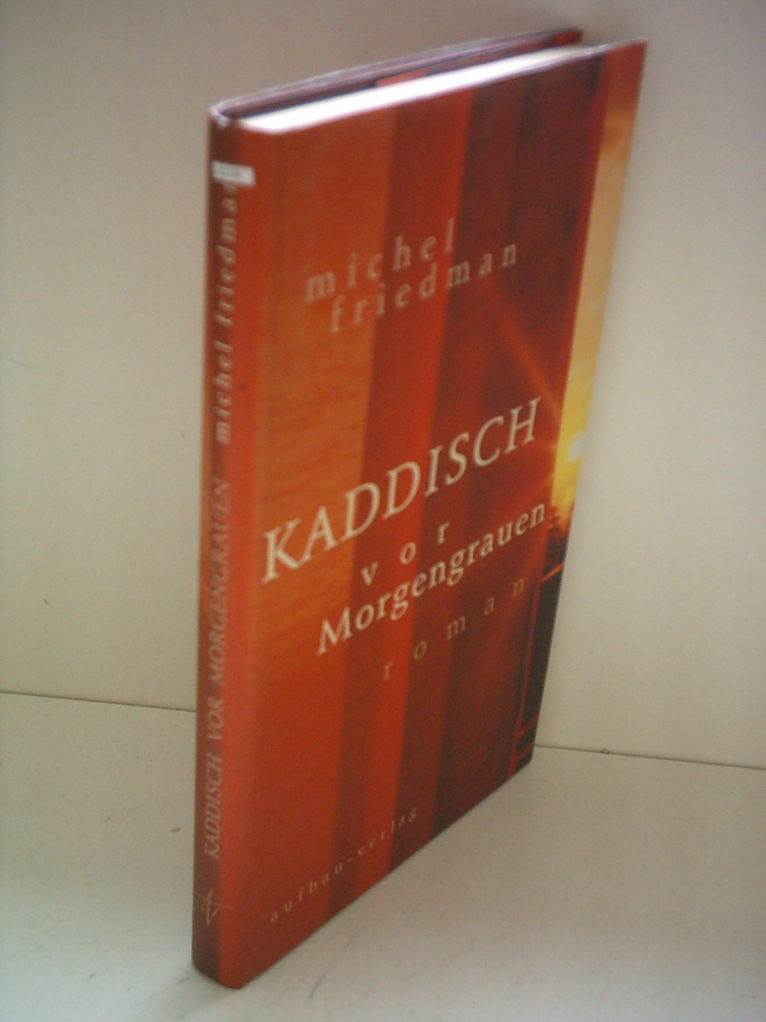 Kaddisch vor Morgengrauen: Roman Contemporary literature