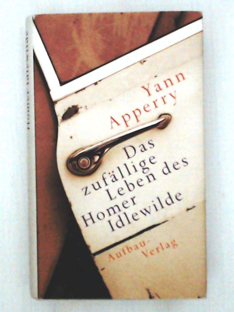 Das zufällige Leben des Homer Idlewilde: Roman Contemporary literature