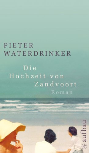 Die Hochzeit von Zandvoort: Roman Contemporary literature