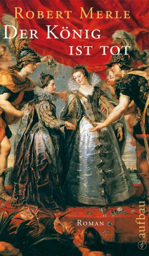 Die gute Stadt Paris: Roman (Fortune de France, Band 13) Historical Fiction