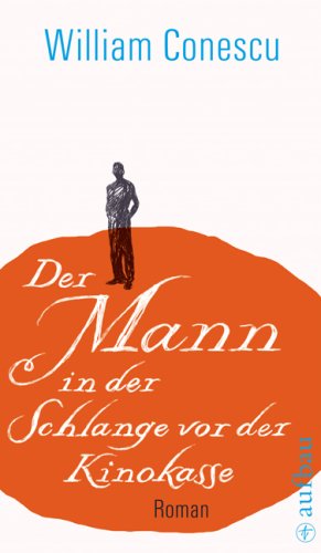 Der Mann in der Schlange vor der Kinokasse: Roman Contemporary literature