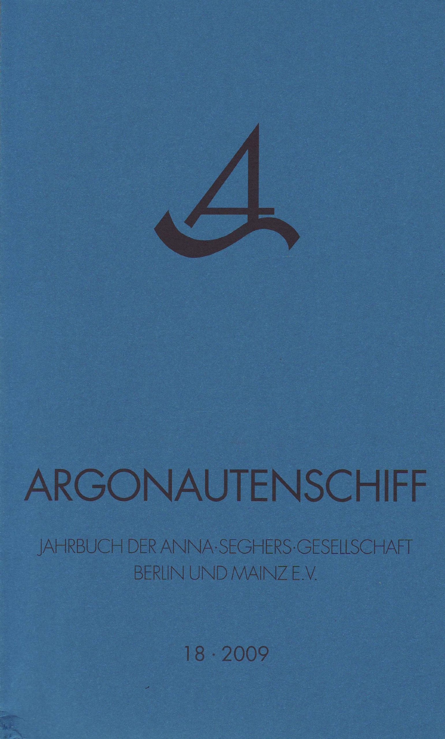 Argonautenschiff 18/2009: Jahrbuch der Anna Seghers Gesellschaft Berlin und Mainz e. V. Reference Books