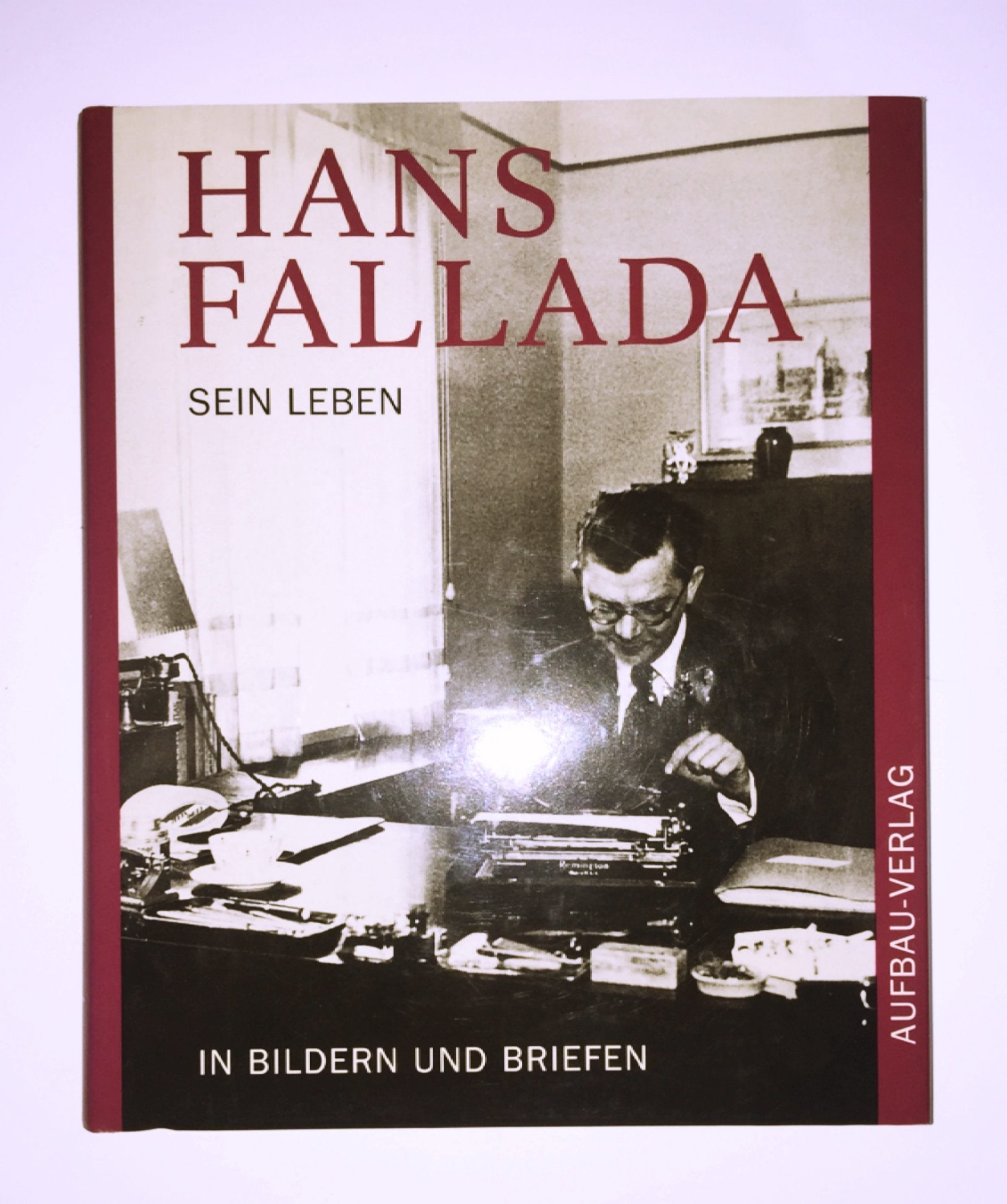 Hans Fallada: Sein Leben in Bildern und Briefen Contemporary literature